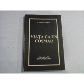 VIATA CA UN COSMAR - I. STANCIU-DELADEVA - (autograf si dedicatie pt. gen I. Vlad)